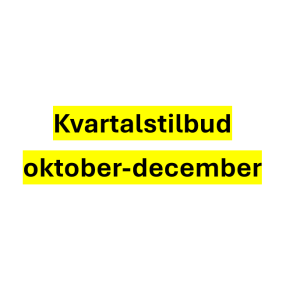 Kvartalstilbud Oktober-December